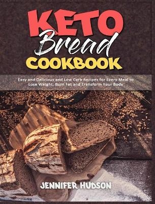 Keto Bread Cookbook - Jennifer Hudson