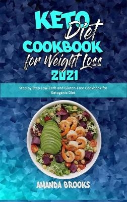 Keto Diet Cookbook for Weight Loss 2021 - Amanda Brooks