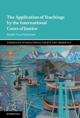 The Application of Teachings by the International Court of Justice - Sondre Torp Helmersen