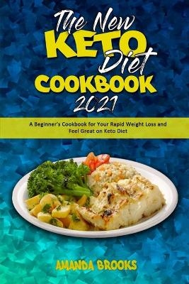 The New Keto Diet Cookbook 2021 - Amanda Brooks