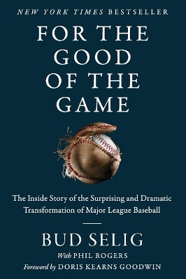 For the Good of the Game - Bud Selig