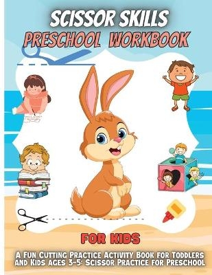 Scissor Skills Preschool Workbook For Kids - Elena Sharp