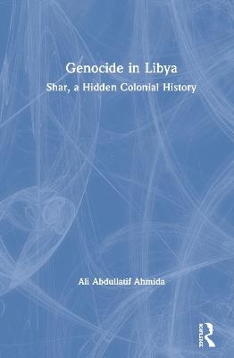 Genocide in Libya - Ali Abdullatif Ahmida