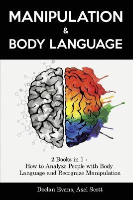 Manipulation and Body Language - Axel Scott Declan Evans