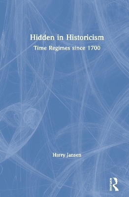 Hidden in Historicism - Harry Jansen