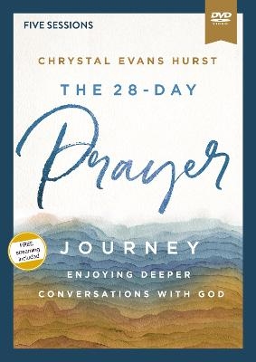 The 28-Day Prayer Journey Video Study - Chrystal Evans Hurst