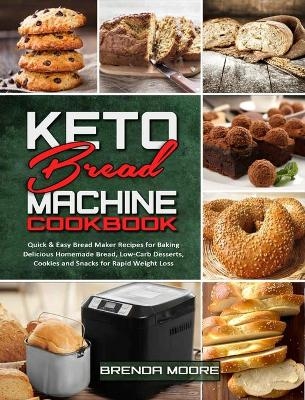 Keto Bread Machine Cookbook - Brenda Moore