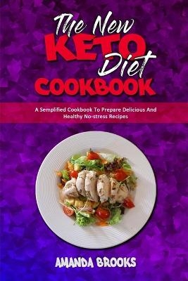 The New Keto Diet Cookbook - Amanda Brooks