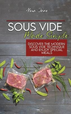 Sous Vide Made Simple - Alexa Jane