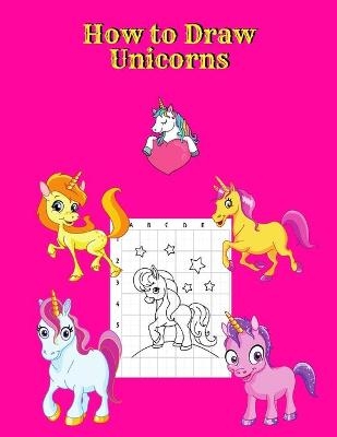 How to Draw Unicorns - Tony Reed