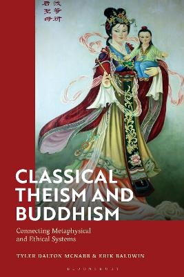 Classical Theism and Buddhism - Tyler Dalton McNabb, Erik Baldwin