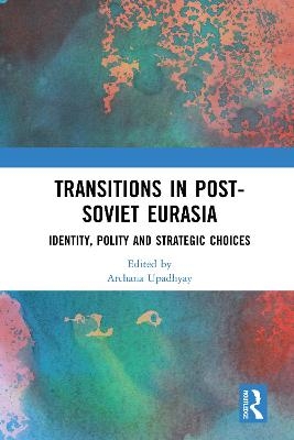 Transitions in Post-Soviet Eurasia - 