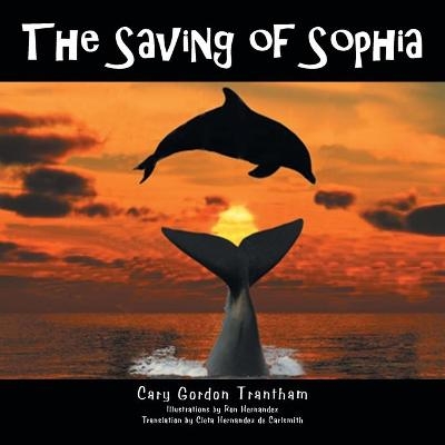 The Saving of Sophia - Cary Gordon Trantham