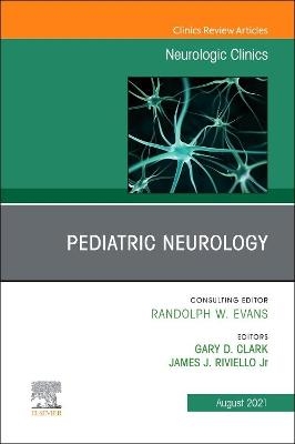 Pediatric Neurology, An Issue of Neurologic Clinics - 