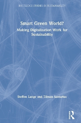 Smart Green World? - Steffen Lange, Tilman Santarius