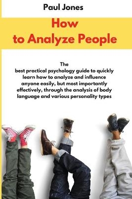 How to Analyze People - Paul Jones