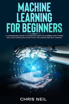 Machine Learning For Beginners - Chris Neil