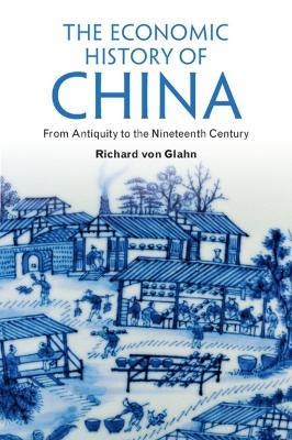 The Economic History of China - Richard Von Glahn