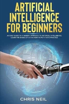 Artificial Intelligence For Beginners - Chris Neil