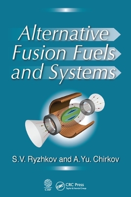 Alternative Fusion Fuels and Systems - Sergei V. Ryzhkov, Alexei Yu. Chirkov