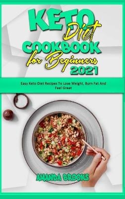 Keto Diet Cookbook for Beginners 2021 - Amanda Brooks