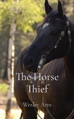 The Horse Thief - Wesley Ann