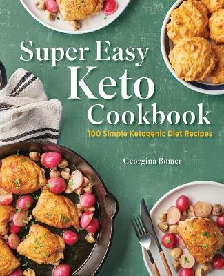 Super Easy Keto Cookbook - Georgina Bomer