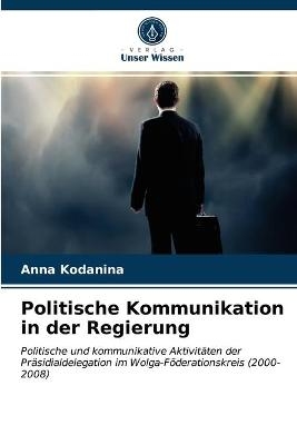 Politische Kommunikation in der Regierung - Anna Kodanina