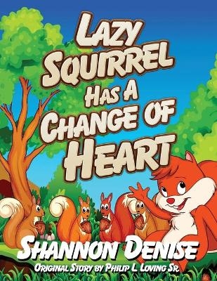 Lazy Squirrel Has A Change Of Heart - Shannon Denise