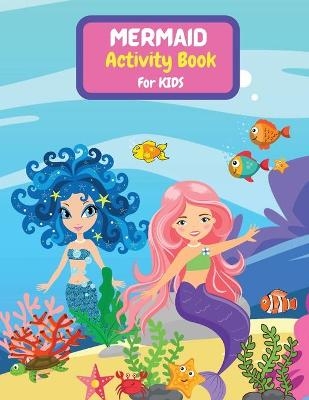 Mermaid Activity Book for Kids - Tony Reed