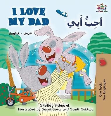 I Love My Dad (English Arabic Bilingual Book) - Shelley Admont, KidKiddos Books