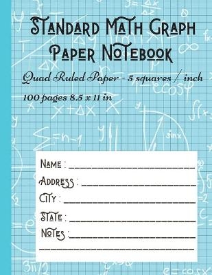 Standard Math Graph Paper Notebook - Quad Ruled Paper - 5 squares / inch - Brotss Studio