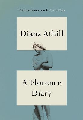 A Florence Diary - Diana Athill