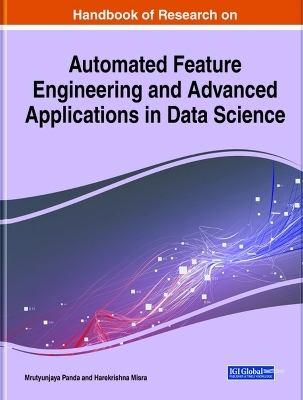 Handbook of Research on Automated Feature Engineering and Advanced Applications in Data Science - 