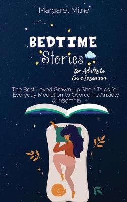 Bedtime Stories for Adults to Cure Insomnia - Margaret Milne