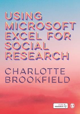 Using Microsoft Excel for Social Research - Charlotte Brookfield