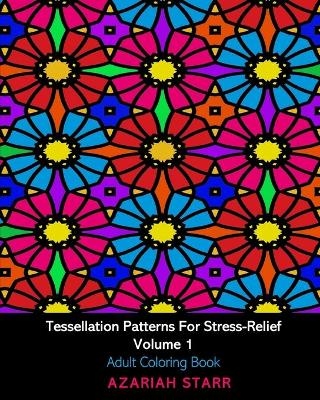 Tessellation Patterns For Stress-Relief Volume 1 - Azariah Starr