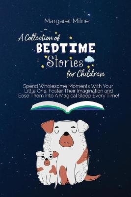 A Collection of Bedtime Stories for Children - Margaret Milne
