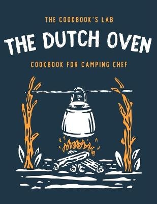 The Dutch Oven Cookbook for Camping Chef - The Cookbook's Lab