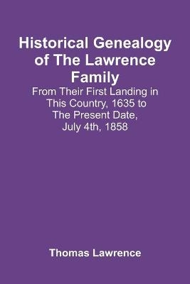 Historical Genealogy Of The Lawrence Family - Thomas Lawrence