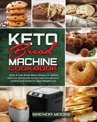 Keto Bread Machine Cookbook - Brenda Moore
