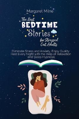 The Best Bedtime Stories for Stressed Out Adults - Margaret Milne