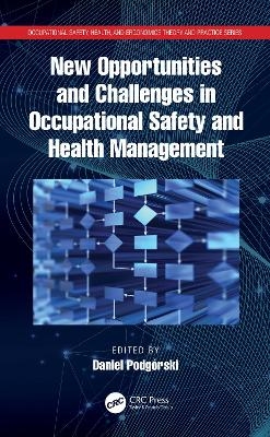 New Opportunities and Challenges in Occupational Safety and Health Management - 