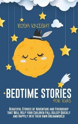 Bedtime Stories for Kids - Rosa Knight