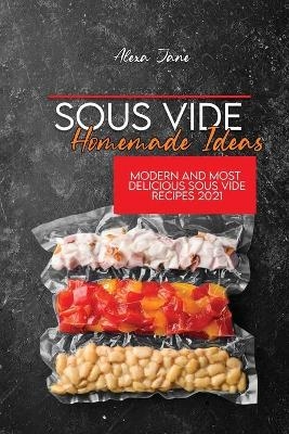 Sous Vide Homemade Ideas - Alexa Jane