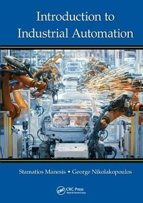 Introduction to Industrial Automation - Stamatios Manesis, George Nikolakopoulos
