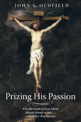 Prizing His Passion - John S Oldfield