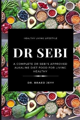 Dr Sebi - Dr Braed Jeyy