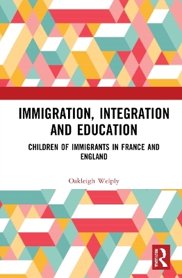 Immigration, Integration and Education - Oakleigh Welply