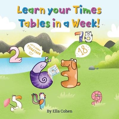 Learn your Times Tables in a Week - Ella Cohen